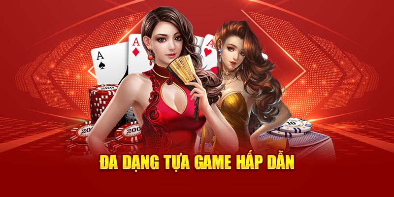 Đa dạng tựa game hấp dẫn